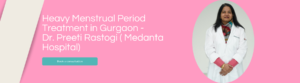 Heavy Menstrual Cycle Treatment in Gurgaon