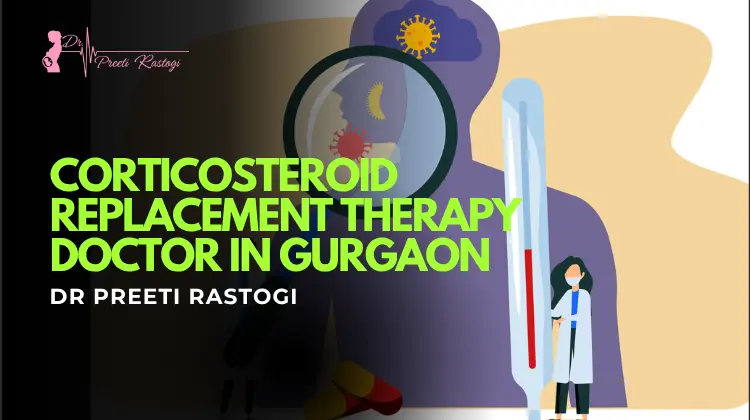 Corticosteroid replacement therapy doctor in Gurgaon
